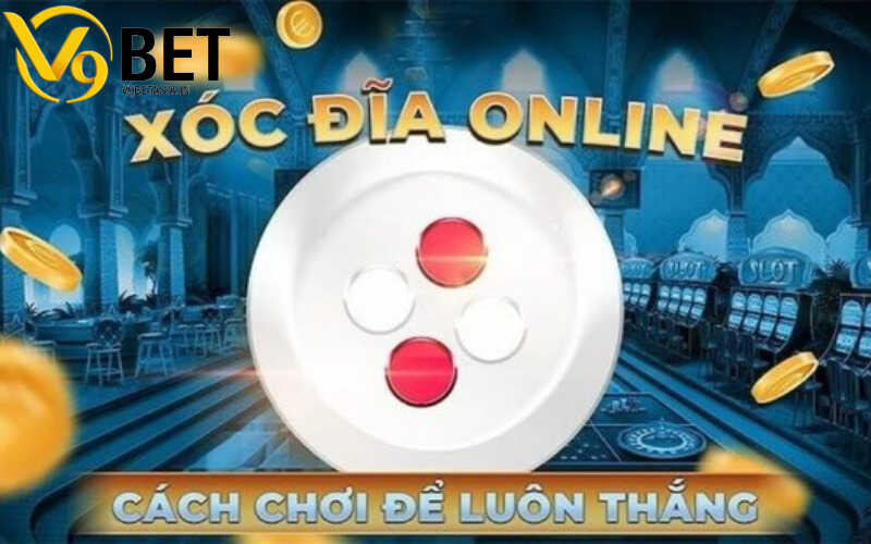 Giới thiệu tổng quan về xóc dĩa V9BET