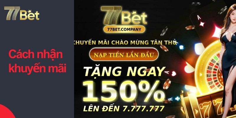 Cách nhận khuyến mãi 77bet