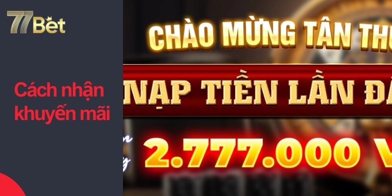 Một số mẹo khi nhận khuyến mãi 77bet