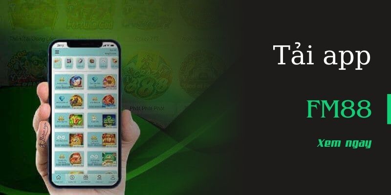 Cách thực hiện 3 Bước Tải app FM88 nhanh chóng